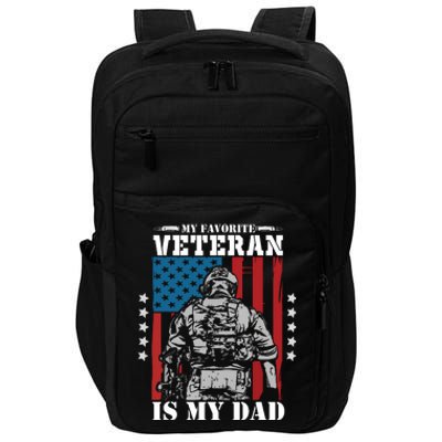 My Favorite Veteran Is My Dad Veterans Day Memorial Day Impact Tech Backpack