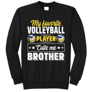 My Favorite Volleyball Player Calls Me Brother Cute Sweatshirt