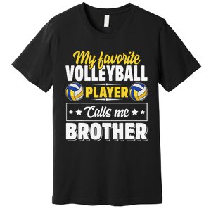 My Favorite Volleyball Player Calls Me Brother Cute Premium T-Shirt