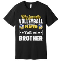 My Favorite Volleyball Player Calls Me Brother Cute Premium T-Shirt