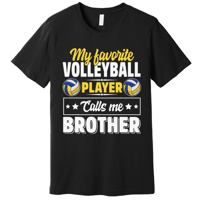 My Favorite Volleyball Player Calls Me Brother Cute Premium T-Shirt