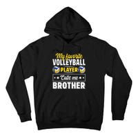 My Favorite Volleyball Player Calls Me Brother Cute Tall Hoodie