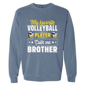 My Favorite Volleyball Player Calls Me Brother Cute Garment-Dyed Sweatshirt