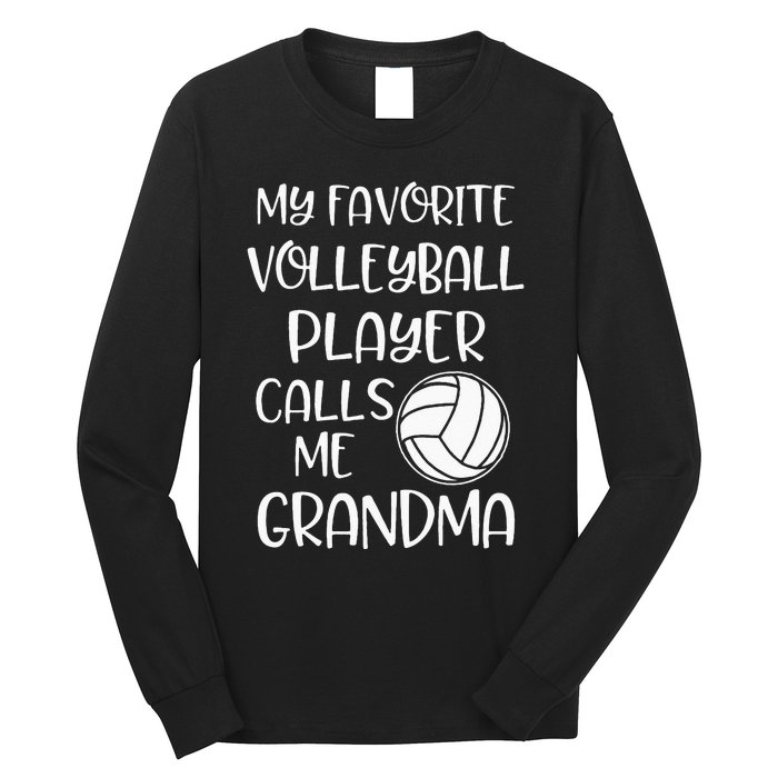 My Favorite Volleyball Player Calls Me Grandma Long Sleeve Shirt