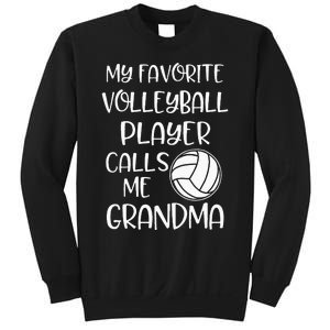 My Favorite Volleyball Player Calls Me Grandma Sweatshirt