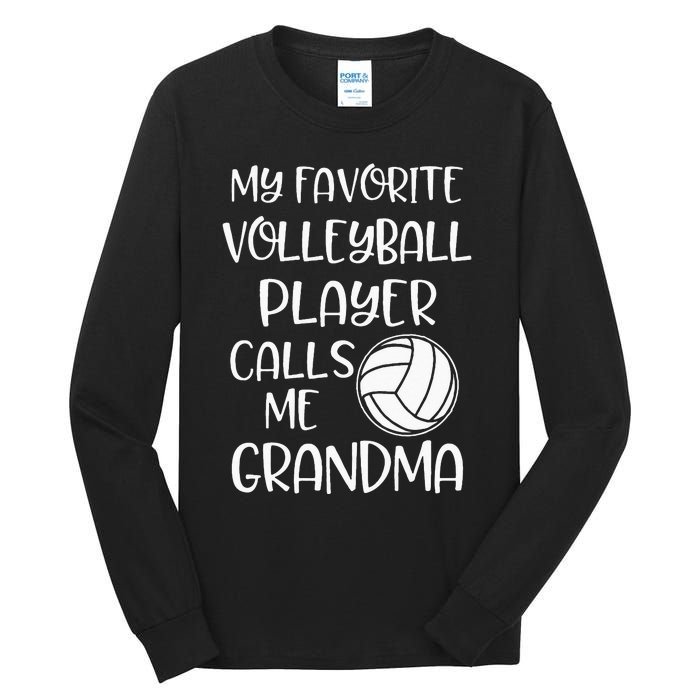 My Favorite Volleyball Player Calls Me Grandma Tall Long Sleeve T-Shirt