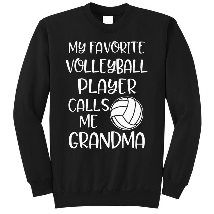 My Favorite Volleyball Player Calls Me Grandma Tall Sweatshirt