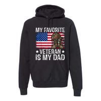 My Favorite Veteran Is My Dad Army Military Veterans Day Premium Hoodie