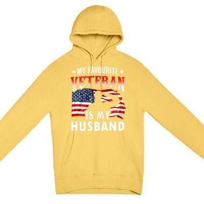 My Favorite Veteran Is My Husband Veteran's Day Veterans Gift Premium Pullover Hoodie