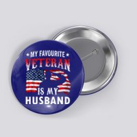 My Favorite Veteran Is My Husband Veteran's Day Veterans Gift Button