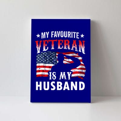 My Favorite Veteran Is My Husband Veteran's Day Veterans Gift Canvas