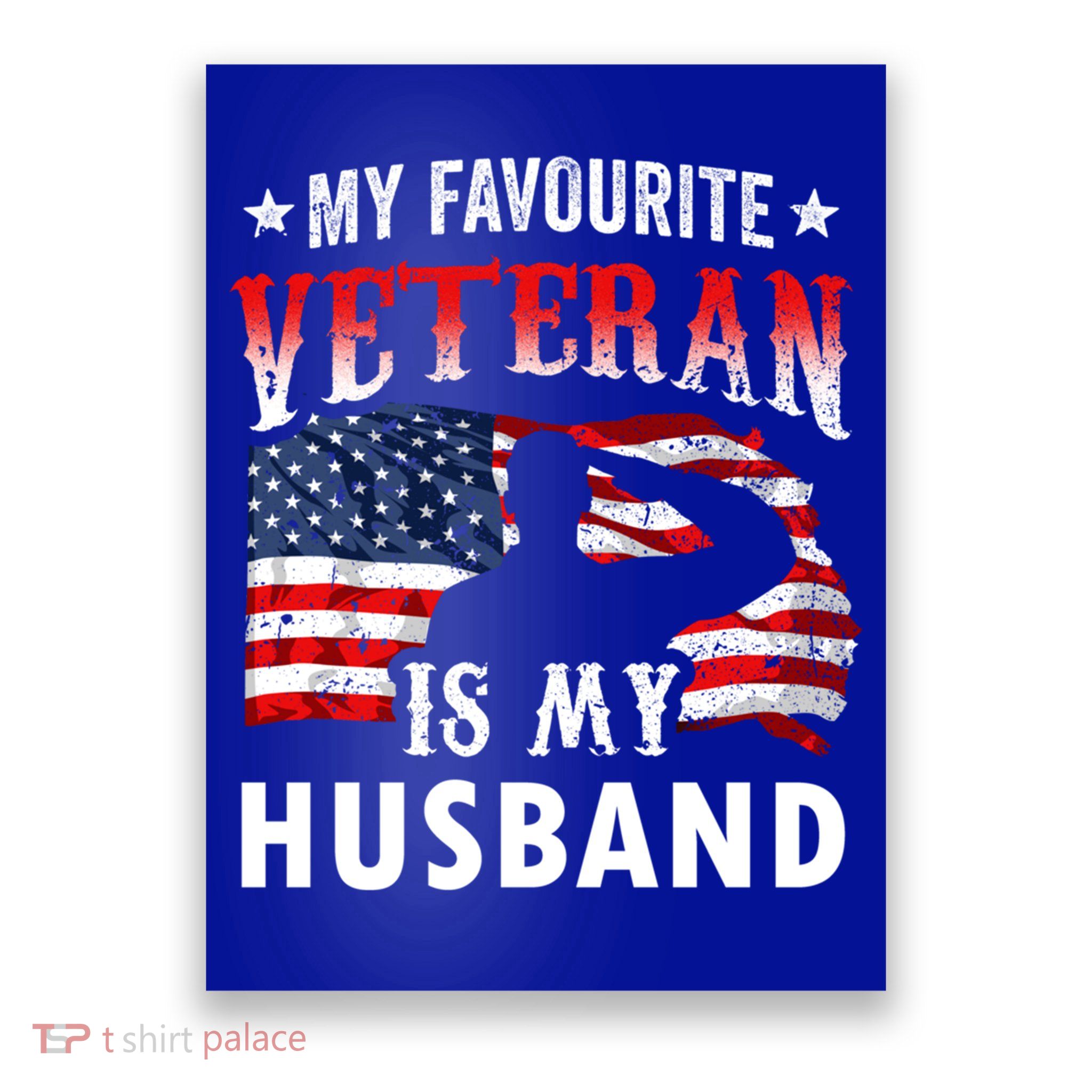 My Favorite Veteran Is My Husband Veteran's Day Veterans Gift Poster