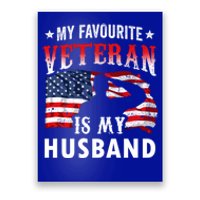 My Favorite Veteran Is My Husband Veteran's Day Veterans Gift Poster