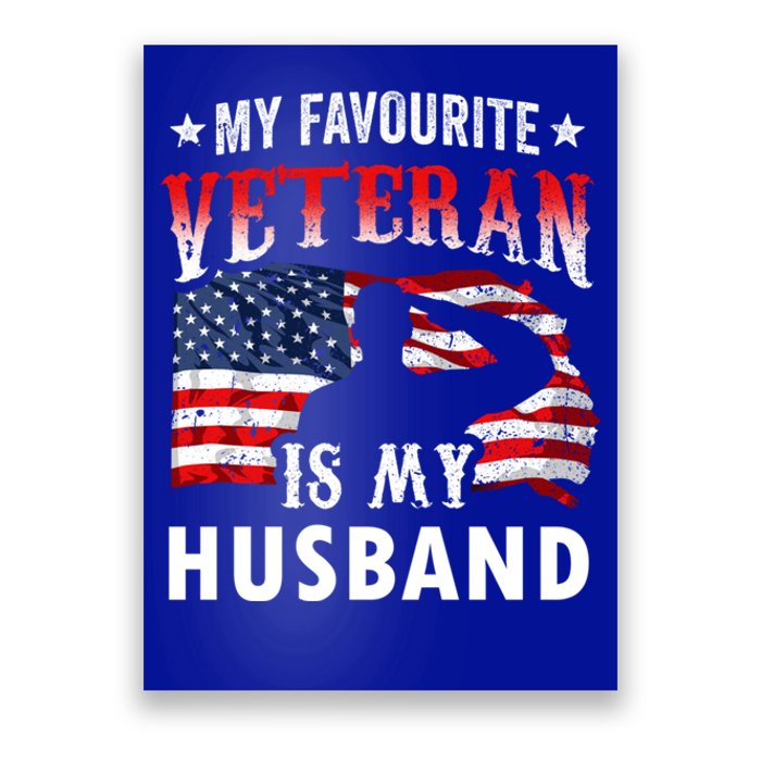 My Favorite Veteran Is My Husband Veteran's Day Veterans Gift Poster