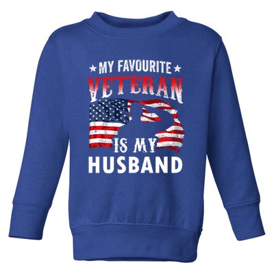 My Favorite Veteran Is My Husband Veteran's Day Veterans Gift Toddler Sweatshirt