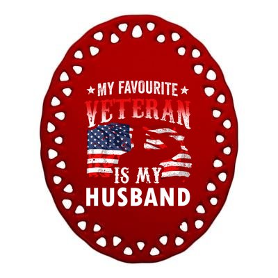 My Favorite Veteran Is My Husband Veteran's Day Veterans Gift Ceramic Oval Ornament