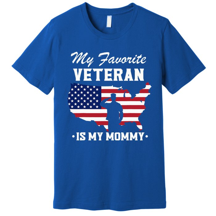 My Favorite Veteran Is My Mommy Premium T-Shirt