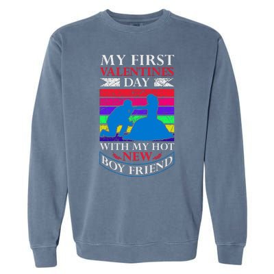 My First Valentine's Day With My Hot New Boyfriend Garment-Dyed Sweatshirt