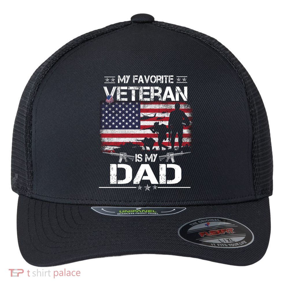 My Favorite Veteran Is My Dad Gift Flag Father Veterans Day Funny Gift Flexfit Unipanel Trucker Cap