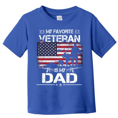 My Favorite Veteran Is My Dad Gift Flag Father Veterans Day Funny Gift Toddler T-Shirt