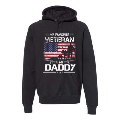 My Favorite Veteran Is My Daddy Flag Father Veterans Day Premium Hoodie