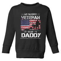 My Favorite Veteran Is My Daddy Flag Father Veterans Day Toddler Sweatshirt