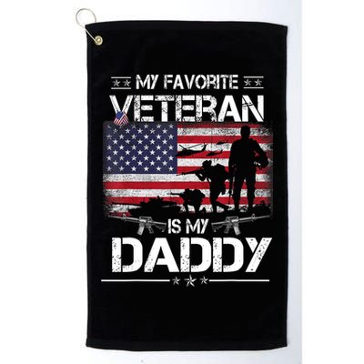 My Favorite Veteran Is My Daddy Flag Father Veterans Day Golf Towel