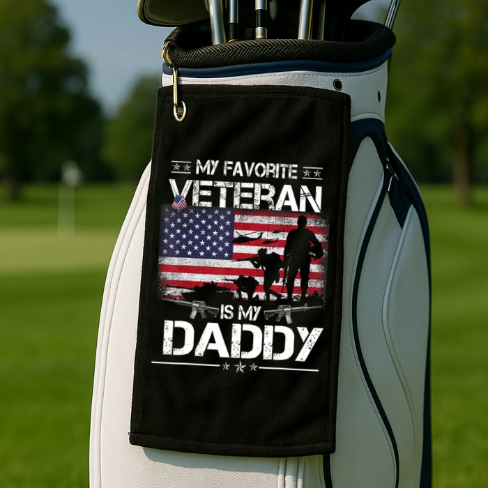 My Favorite Veteran Is My Daddy Flag Father Veterans Day Golf Towel