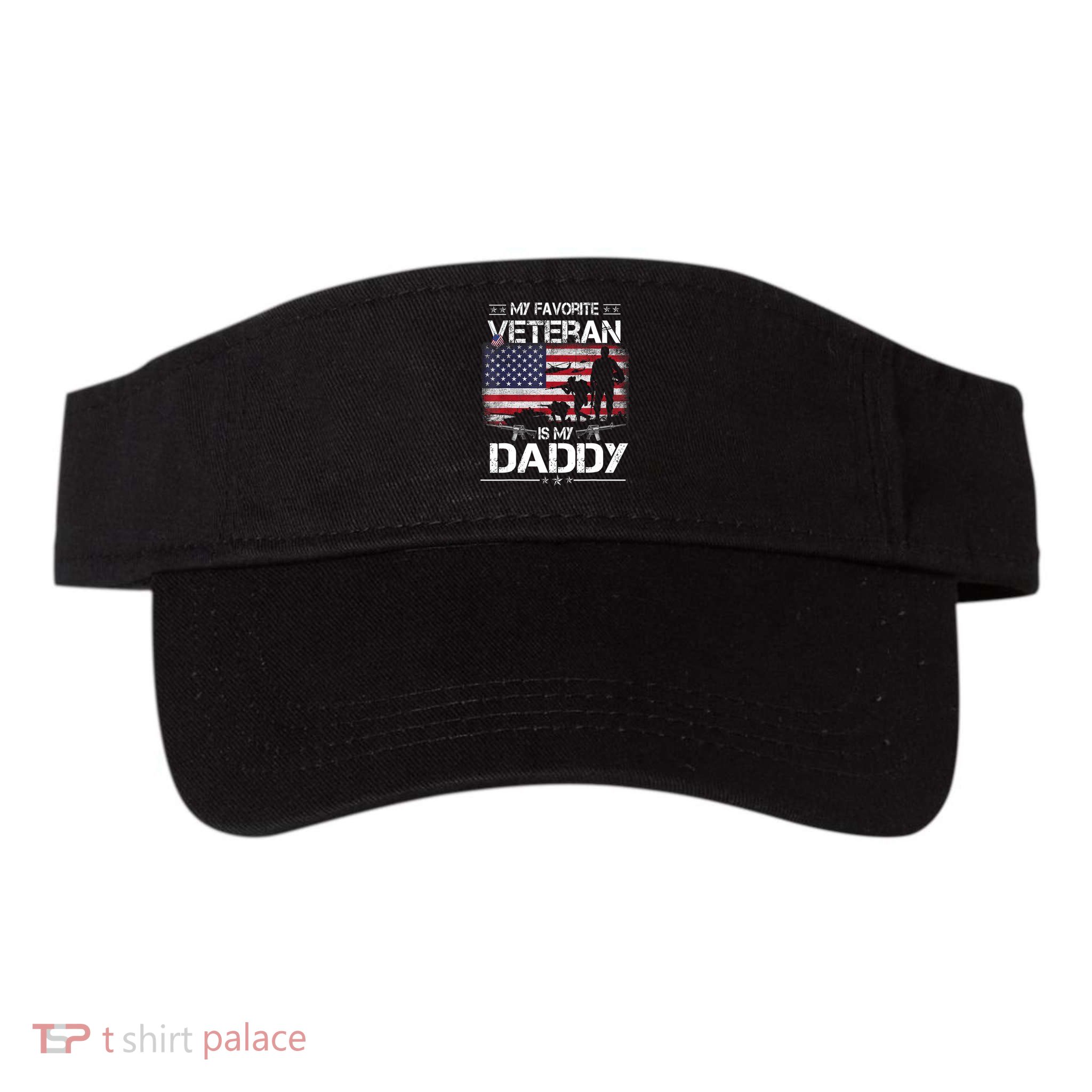My Favorite Veteran Is My Daddy Flag Father Veterans Day Visor