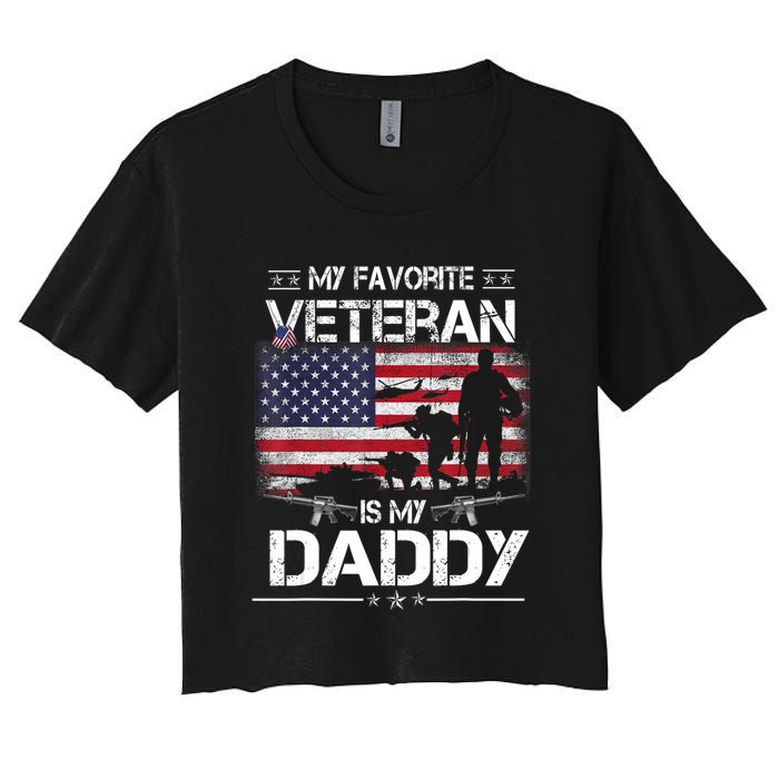 My Favorite Veteran Is My Daddy Flag Father Veterans Day Women's Crop Top Tee