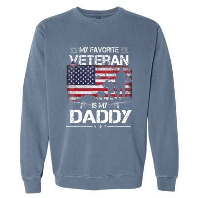 My Favorite Veteran Is My Daddy Flag Father Veterans Day Garment-Dyed Sweatshirt