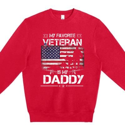 My Favorite Veteran Is My Daddy Flag Father Veterans Day Premium Crewneck Sweatshirt