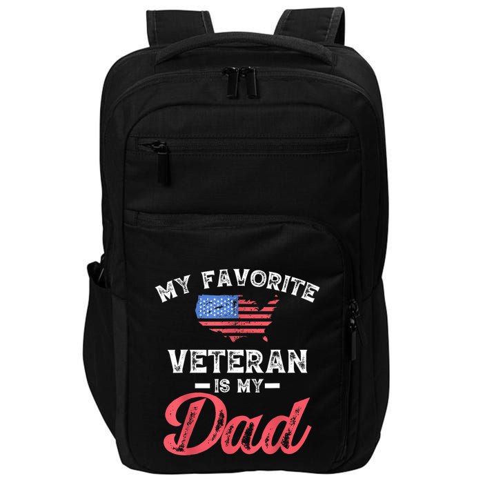 My Favorite Veteran Is My Dad Military Veterans Day Impact Tech Backpack
