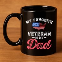 My Favorite Veteran Is My Dad Military Veterans Day 11oz C Handle Ceramic Mug