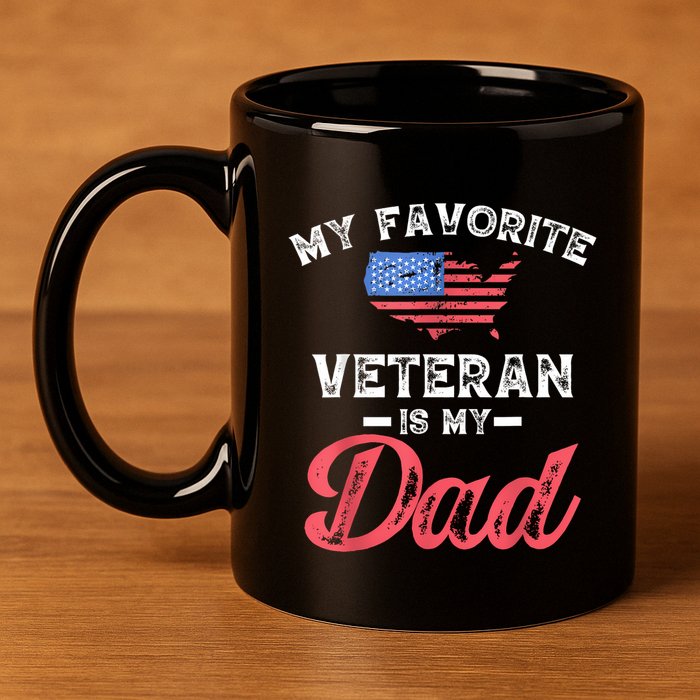 My Favorite Veteran Is My Dad Military Veterans Day 11oz C Handle Ceramic Mug