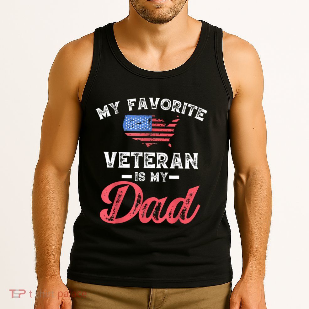 My Favorite Veteran Is My Dad Military Veterans Day Tank Top