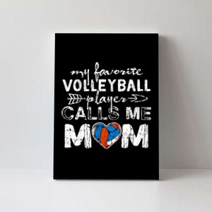 My Favorite Volleyball Player Calls Me Mom Funny Mom Fan Canvas