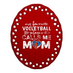 My Favorite Volleyball Player Calls Me Mom Funny Mom Fan Ceramic Oval Ornament