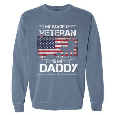 My Favorite Veteran Is My Daddy Flag Father Veterans Day Garment-Dyed Sweatshirt