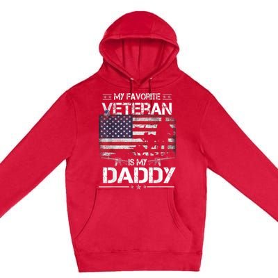 My Favorite Veteran Is My Daddy Flag Father Veterans Day Premium Pullover Hoodie