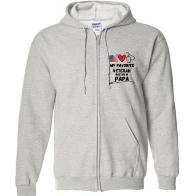 My Favorite Veteran Is My Papa Father Veterans Day Full Zip Hoodie