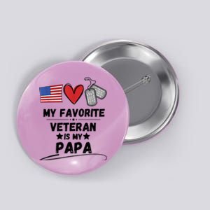 My Favorite Veteran Is My Papa Father Veterans Day Button