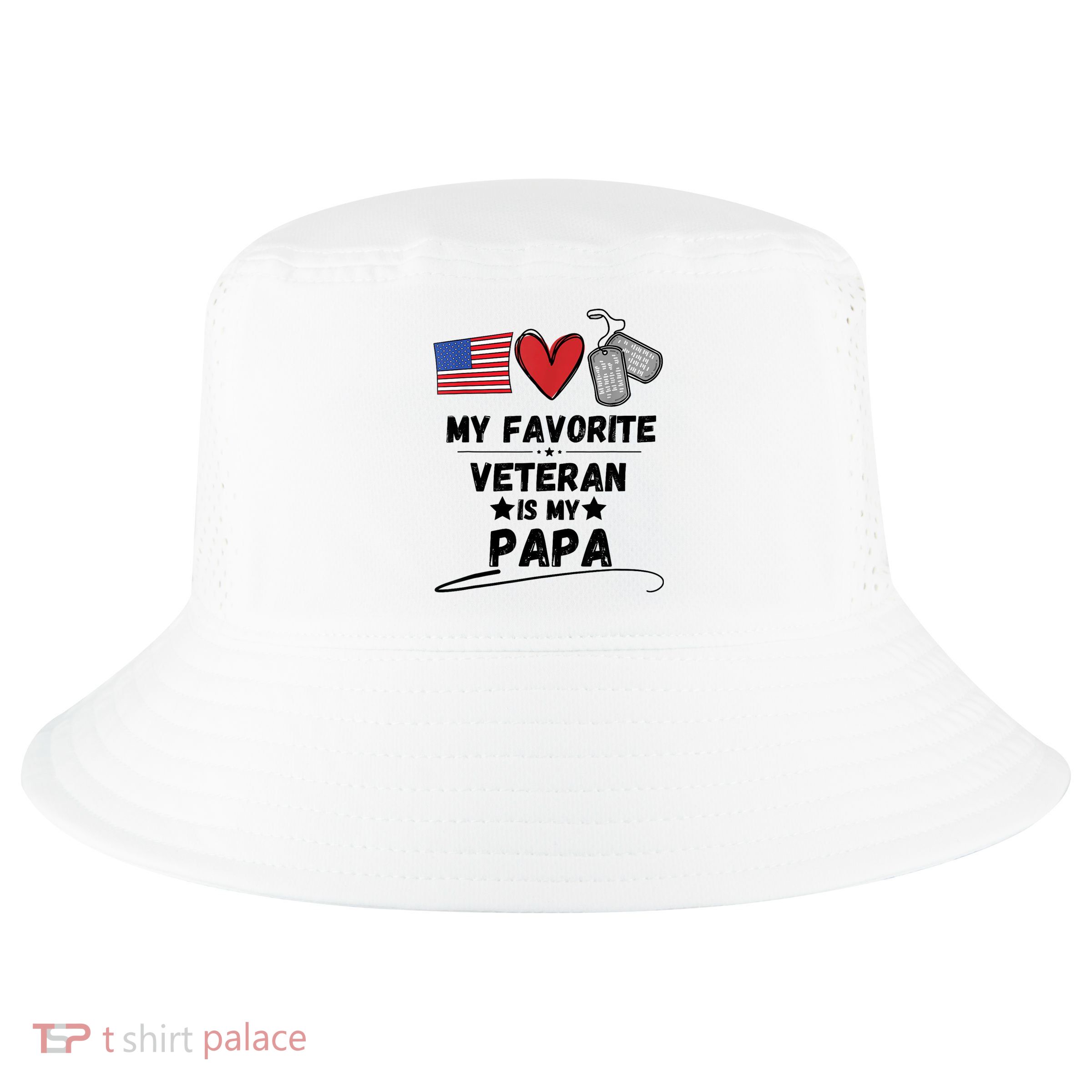 My Favorite Veteran Is My Papa Father Veterans Day Cool Comfort Performance Bucket Hat