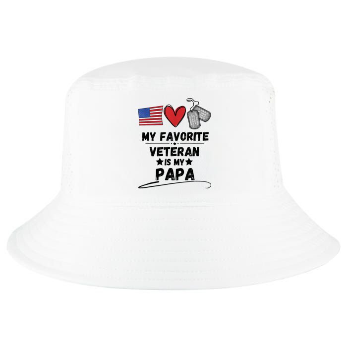My Favorite Veteran Is My Papa Father Veterans Day Cool Comfort Performance Bucket Hat