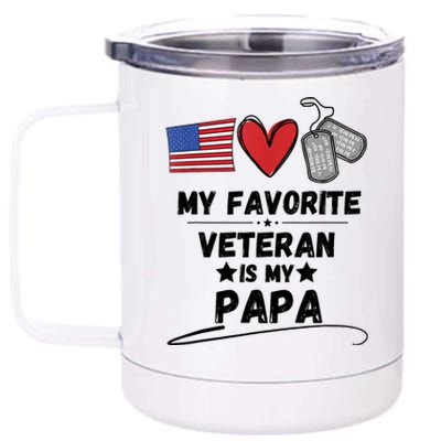 My Favorite Veteran Is My Papa Father Veterans Day 12 oz Stainless Steel Tumbler Cup