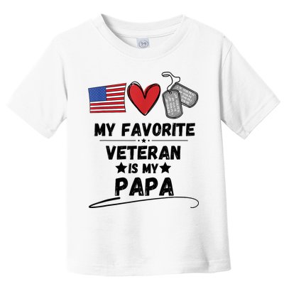 My Favorite Veteran Is My Papa Father Veterans Day Toddler T-Shirt