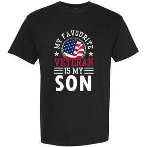 My Favorite Veteran Is My Son Veterans Relatives Pride Garment-Dyed Heavyweight T-Shirt