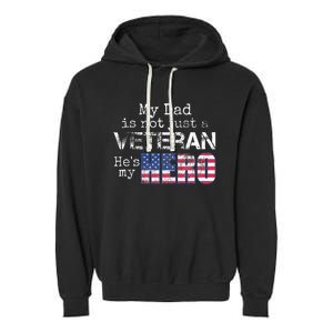 Military Family Veteran Support My Dad Us Veteran My Hero Garment-Dyed Fleece Hoodie