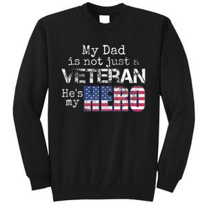 Military Family Veteran Support My Dad Us Veteran My Hero Tall Sweatshirt