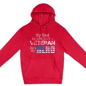 Military Family Veteran Support My Dad Us Veteran My Hero Premium Pullover Hoodie